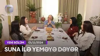 Suna İlə Yeməyə Dəyər - Həftənin Finalı  01.11.2024