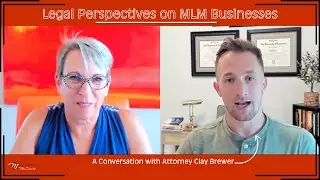 Legal Perspectives on MLM Businesses: A Conversation with Attorney Clay Brewer