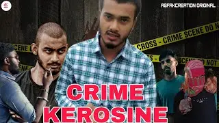 CRIME KEROSINE | OFFICIAL VIDEO | ASFAK CREATION | 2022