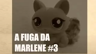 LPS:A Fuga da marlene! Ep.3!!
