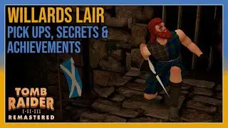 Tomb Raider 3 - Willard's Lair - Pick ups / Secrets / Achievements - All In One
