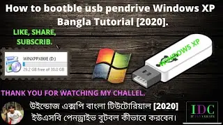 How to Bootable USB Pen drive Windows XP Bangla Tutorial [2020].