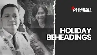 Beheadings: The Stories Behind the Gruesome Murders of Alfredo Tabing (2023) and Rosa Asilo (2024)