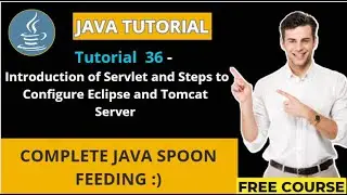 JAVA Tutorial 36 - Introduction of Servlet and Steps to Configure Eclipse and Tomcat Server