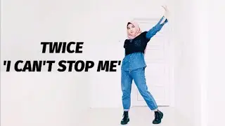 TWICE - 'I CAN'T STOP ME' Dance Cover (Hijab Dance Cover) x Camel