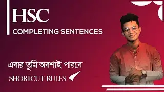 HSC || Completing Sentences-Short Cut Rules and Suggestion. English 2nd paper Question No.4