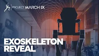 Project MARCH IX Exoskeleton Reveal