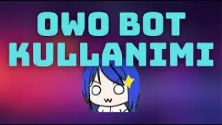 discord owo bot anlatım ve kurulum......