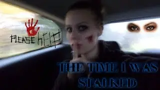 story time: the time i was stalked