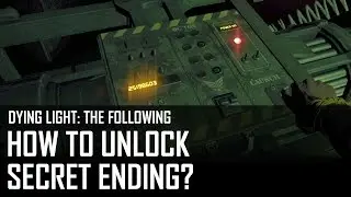 Dying Light: The Following - Secret ending