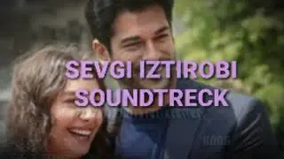 Sevgi iztirobi soundtreck