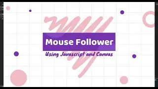 Javacript Canvas | Mouse Follower | Code Utility