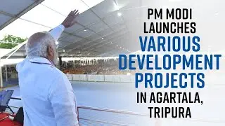 PM Modi launches various development projects in Agartala, Tripura