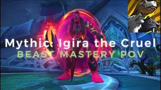 Mythic Igria the Cruel | Beast Mastery Hunter | Amirdrassil, the Dream's Hope