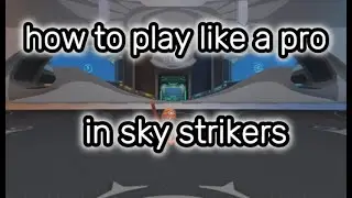 how to get good a sky strikers tut