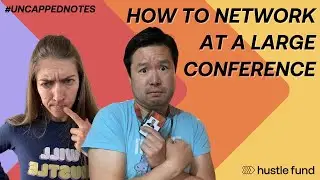 How to network at a large conference | Ep 54 | Uncapped Notes