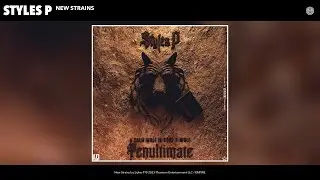 Styles P - New Strains [Audio]