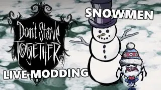 Don't Starve Together Live Modding: Snowmen