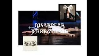 DISAPPEAR X BREATHE ME || DANCE MOMS