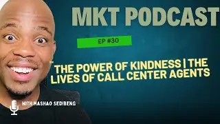 EP 30 | The Power of Kindness in Everyday Life | Understanding the Lives of Call Center Agents