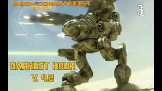 MechCommander Darkest Hour v 4.2 Серия 3