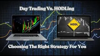 The Differences - Day Trading Vs HODLing