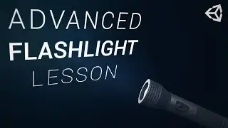 Unity Tutorial - How to create an Advanced Flashlight