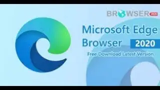 Latest New version of Microsoft Edge browser for windows 10, 2020