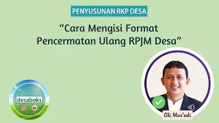 Penyusunan RKP Desa : Cara Mengisi Format Pencermatan Ulang RPJM Desa