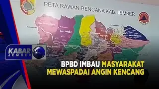 BPBD IMBAU MASYARAKAT MEWASPADAI ANGIN KENCANG | KABAR JEMBER