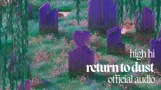 High Hi - Return To Dust (Official Audio)