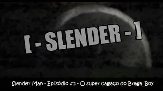 Slender - The Arrival Episódio #2 - O Super Cagaço do [Braga_Boy]] e [[Philipp]]