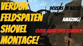 Verdun Melee Montage | The Feldspaten's Fury!