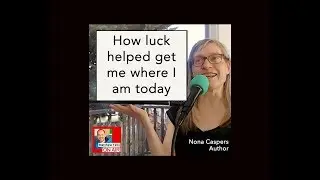 Author Nona Caspers 04: How luck helped (2019)