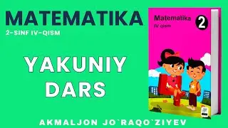 2-SINF MATEMATIKA YAKUNIY DARS