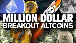 The Multi Million Dollar BREAKOUT ALTCOINs!!