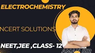 Class-12 NCERT Solutions Chapter -3 Electrochemistry ( विद्युत रसायन ) By Aman sir