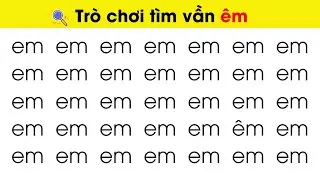 Học Vần ÊM - Dạy Trẻ Học Vần Qua Trò Chơi Nhanh Thuộc Nhất| Nguyễn Thị Lan Anh