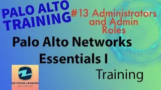 Palo Alto Firewall Fundamentals | 13.Administrator and Admin roles