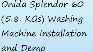 Onida Splendor 60 (5.8. KGs) Washing Machine Installation and Demo ( in Marathi)