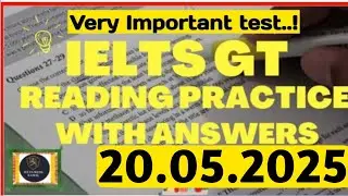 General Reading Practice Test 2025 | 20.05.2025 | IELTS General Reading Test 2025 With Answers