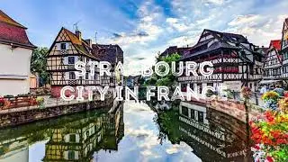 Strasbourg - a city in France (法国城市斯特拉斯堡）