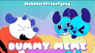 Dummy! Animation Meme |Wobbledogs| Collab with 