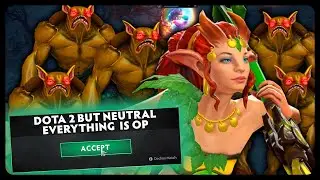 Dota 2 But Neutral Everything Is OP