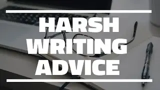 Honest Writing Advice For Beginners