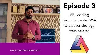EP 03 : Learn to Code EMA crossover strategy by AFL Coding