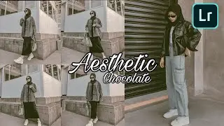 Tutorial & Preset Edit Foto Ala Selebgram Filter Aesthetic Chocolate | LIGHTROOM TUTORIAL