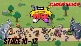 TINY WARRIORS RUSH || STAGE 10-12 (CHAPTER 2)