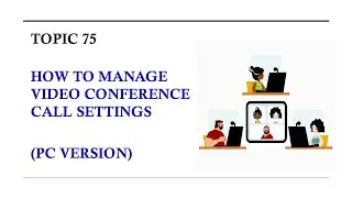 DINGTALK TOPIC 75 : HOW TO MANAGE VIDEO CONFERENCE CALL SETTING (PC VERSION)