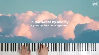 (SDA hymn #428) In the Sweet By and By PIANO solo arrangement with lyrics 😋